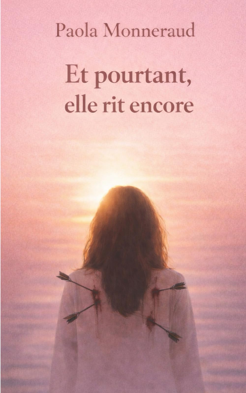 Et pourtant, elle rit encore: Roman psychologique inspiré d'une histoire vraie