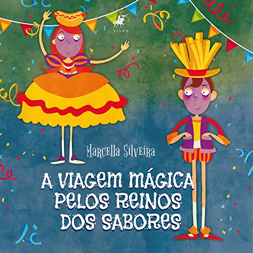 A viagem mágica pelos reinos dos sabores - Silveira, Marcella