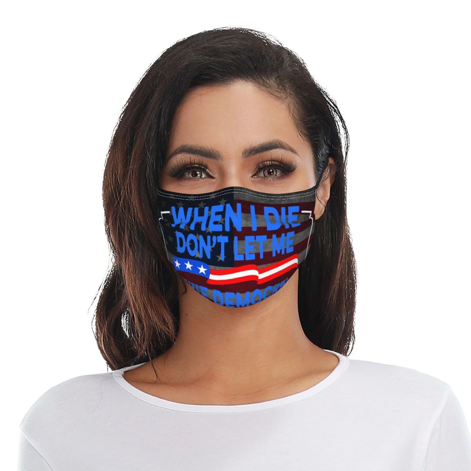 When I Die Don'T Let Me Vote Democrat Adult Dust Mask Adjustable Dust Face with 2 Filter2618