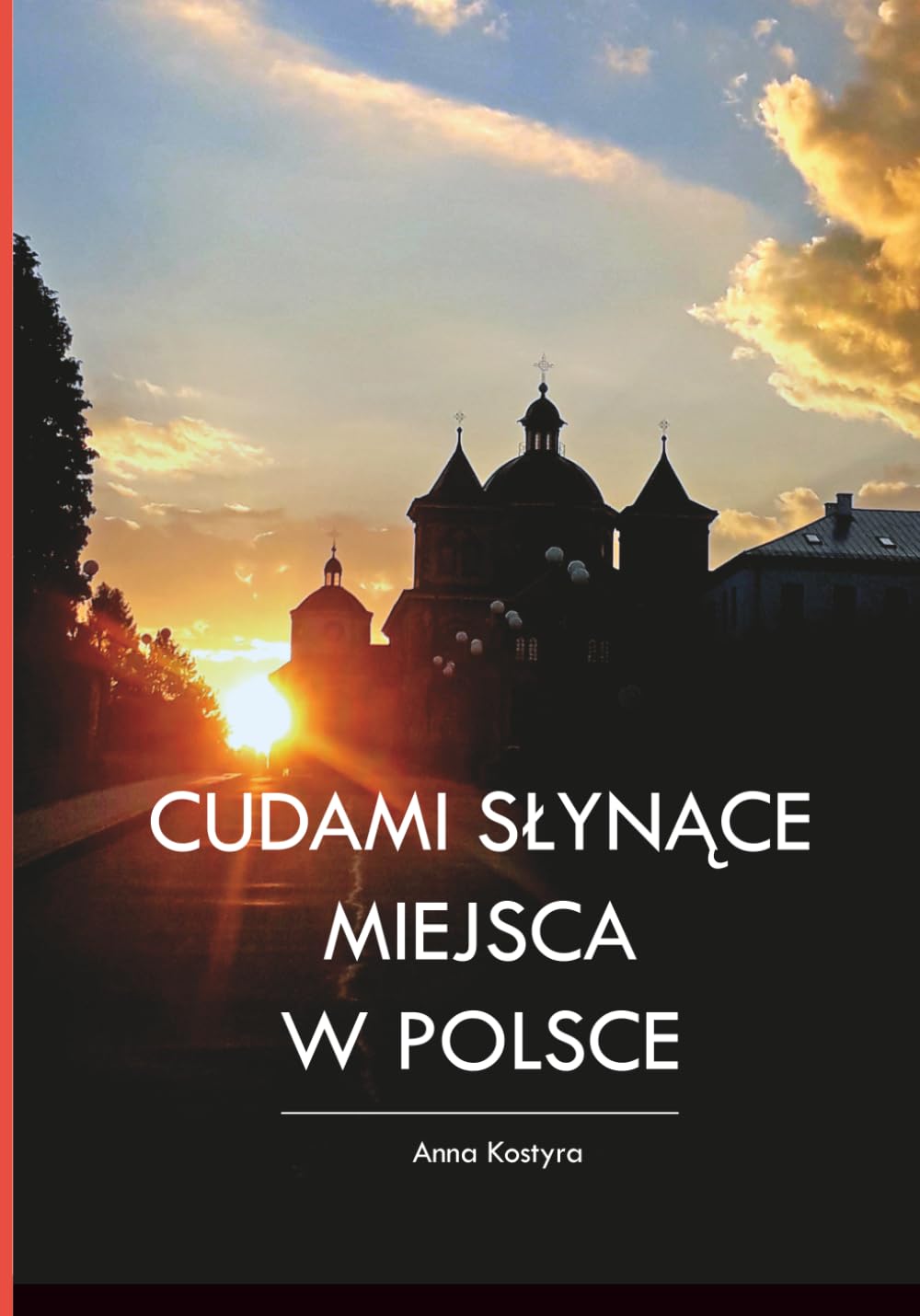 Cudami słynące miejsca w Polsce