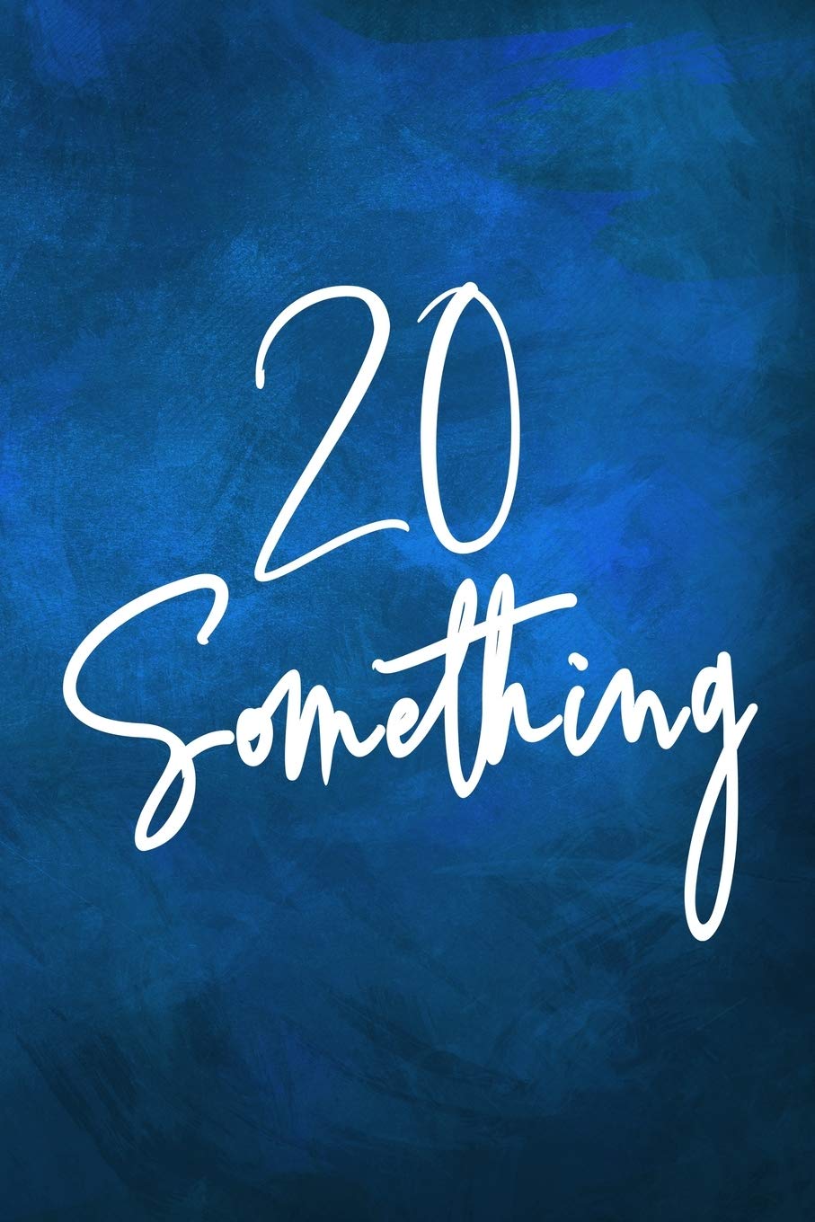 20 Something: Funny Birthday Gift Notebook / Journal 6x9 With 110 Blank Ruled Pages
