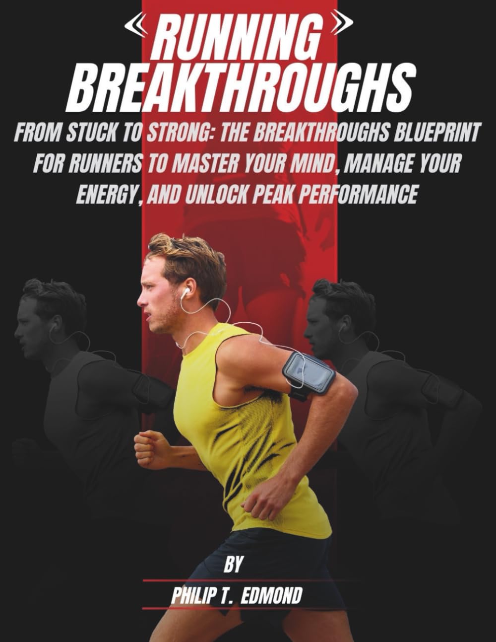 RUNNING BREAKTHROUGHS: From Stuck To Strong: The Breakthroughs Blueprint For Runners To Master Your Mind, Manage Your Energy, And Unlock Peak Performance