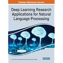 Deep Learning Research Applications for Natural Language Processing Advances in Computational Intelligence and Robotics Acir Book Series