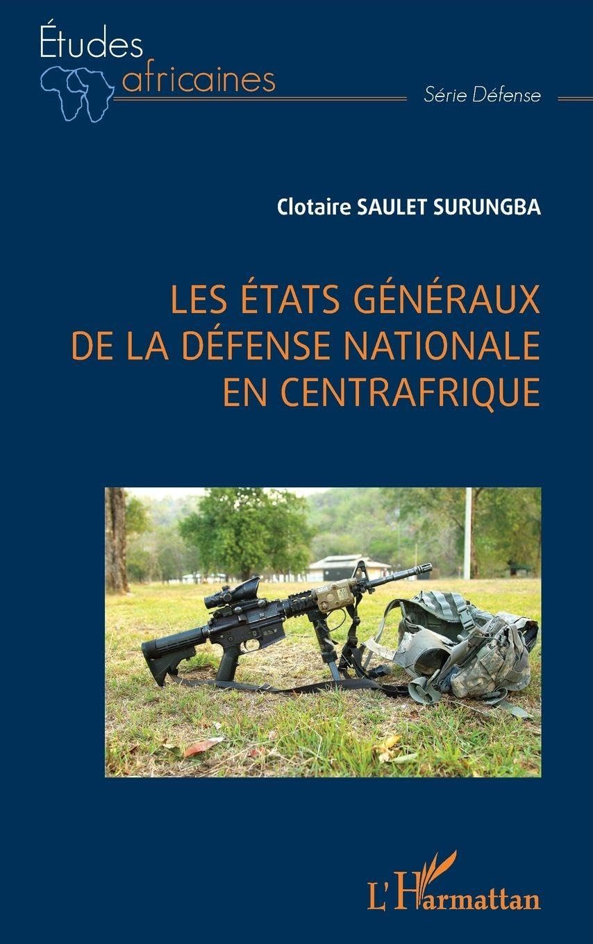Les États généraux de la défense nationale en Centrafrique (Études Africaines)