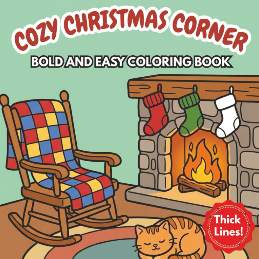 Cozy Christmas Corner: Bold and Easy Coloring Book: Simple and Cute Holiday Designs for Adults, Seniors, and Kids | Thick Lines for Stress Relief and Relaxation
