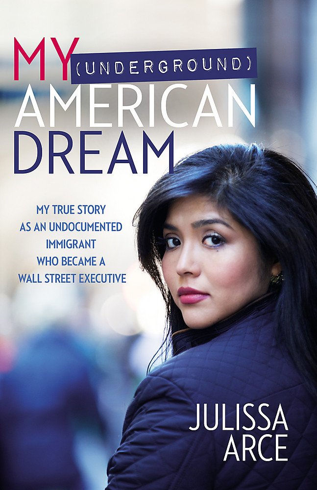 Buy My (Underground) American Dream: My True Story as an Undocumented Immigrant Who Became a Wall Street Executive — BookShops.in