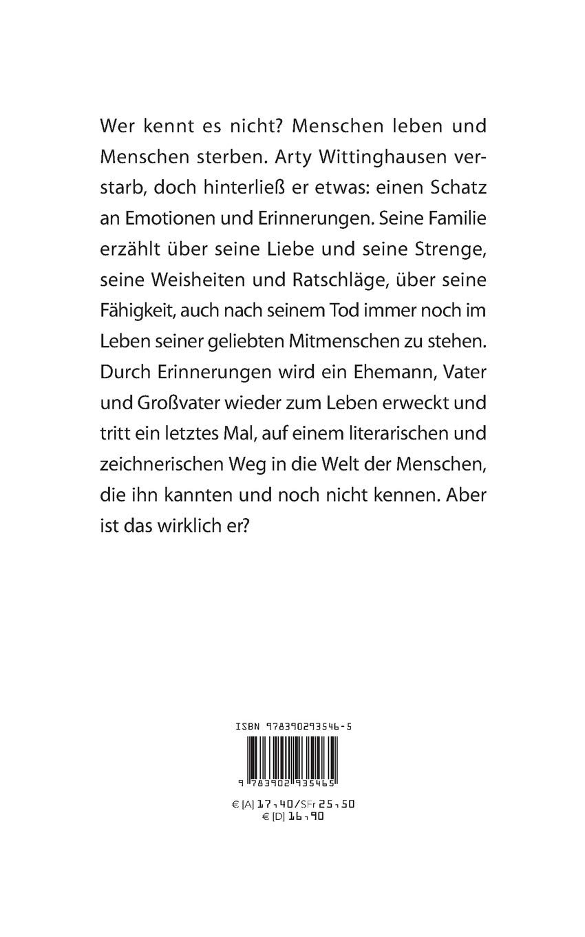 Das Leben hinter Arty Wittinghausen: Erinnerungen an einen Menschen - Eine verbleibende Biografie