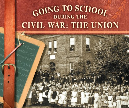 Going to School During the Civil War: The Union (Blue Earth Books: Going to School in History)