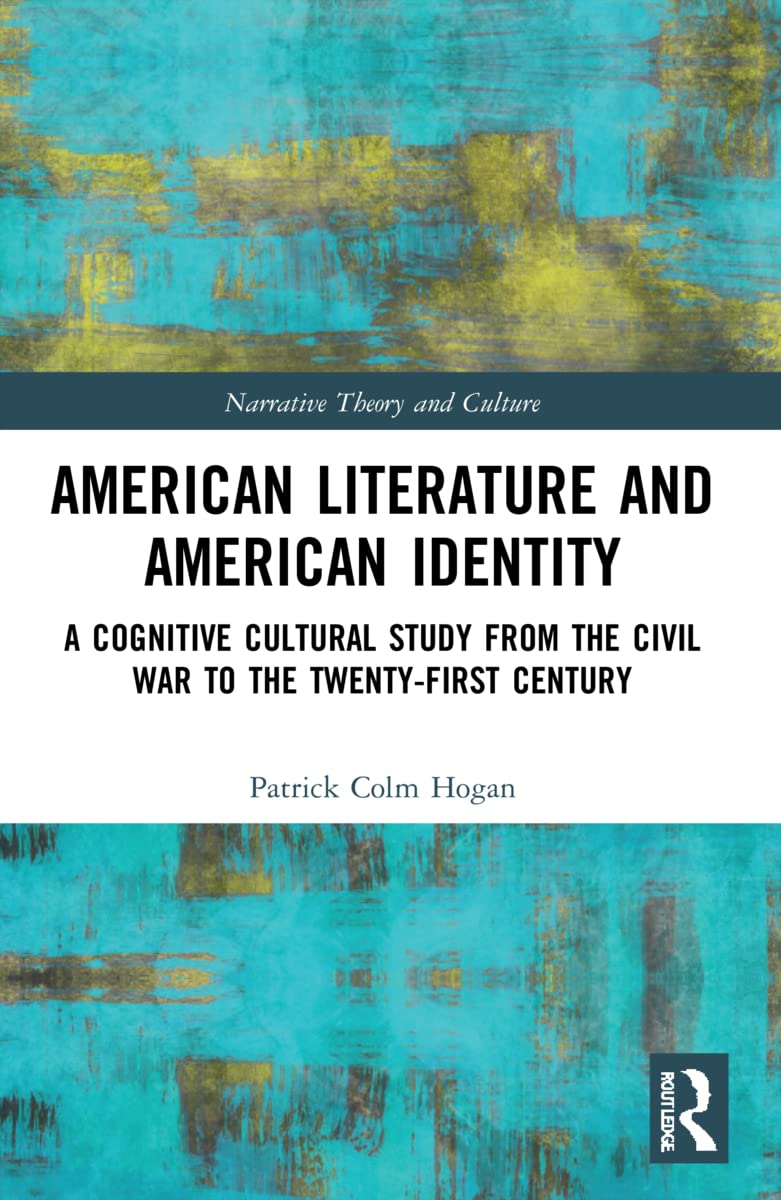 American Literature and American Identity: A Cognitive Cultural Study from the Civil War to the Twenty-First Century (Narrative Theory and Culture)