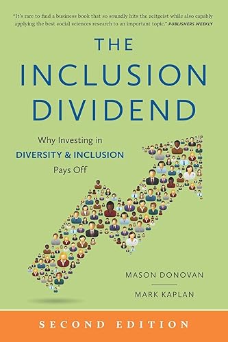 The Inclusion Dividend: Why Investing in Diversity &amp; Inclusion Pays Off