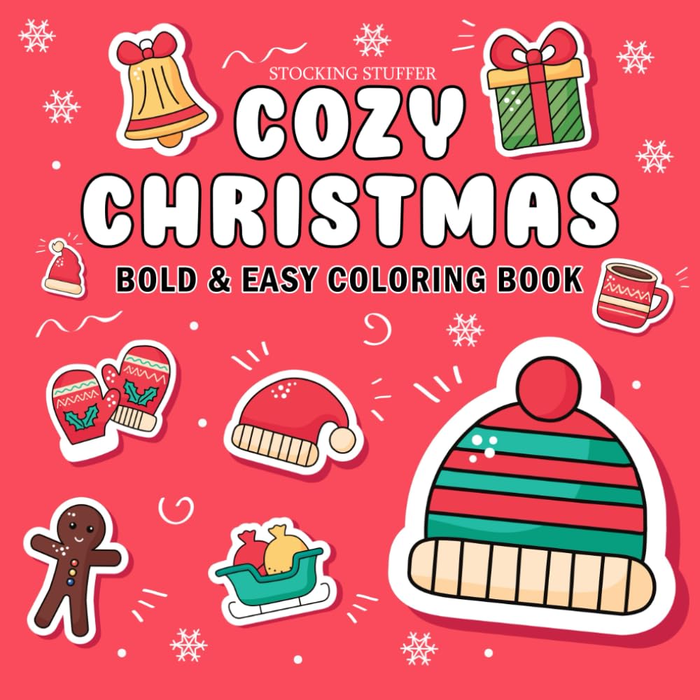 Cozy Christmas: Bold & Easy Coloring Book, Stocking Stuffer for Adults, Kids, Teens and Seniors (Stocking Stuffers)