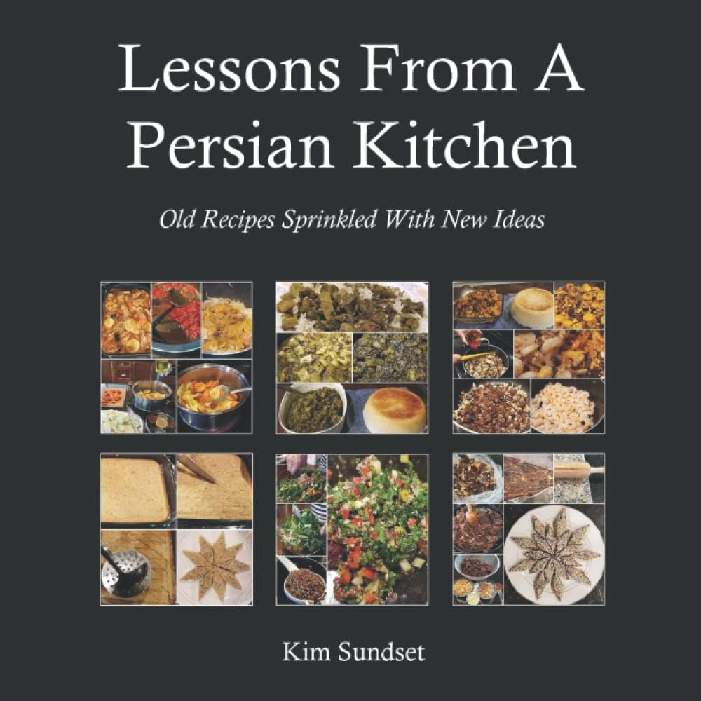 Lessons From A Persian Kitchen: Old Recipes Sprinkled With New Ideas