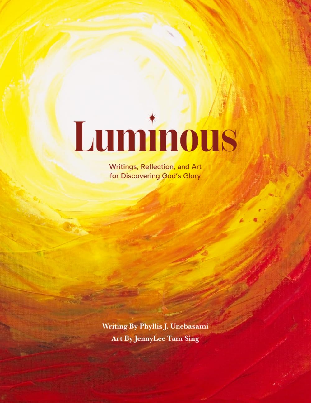 Luminous: Writings, Reflection, and Art for Discovering God's Glory