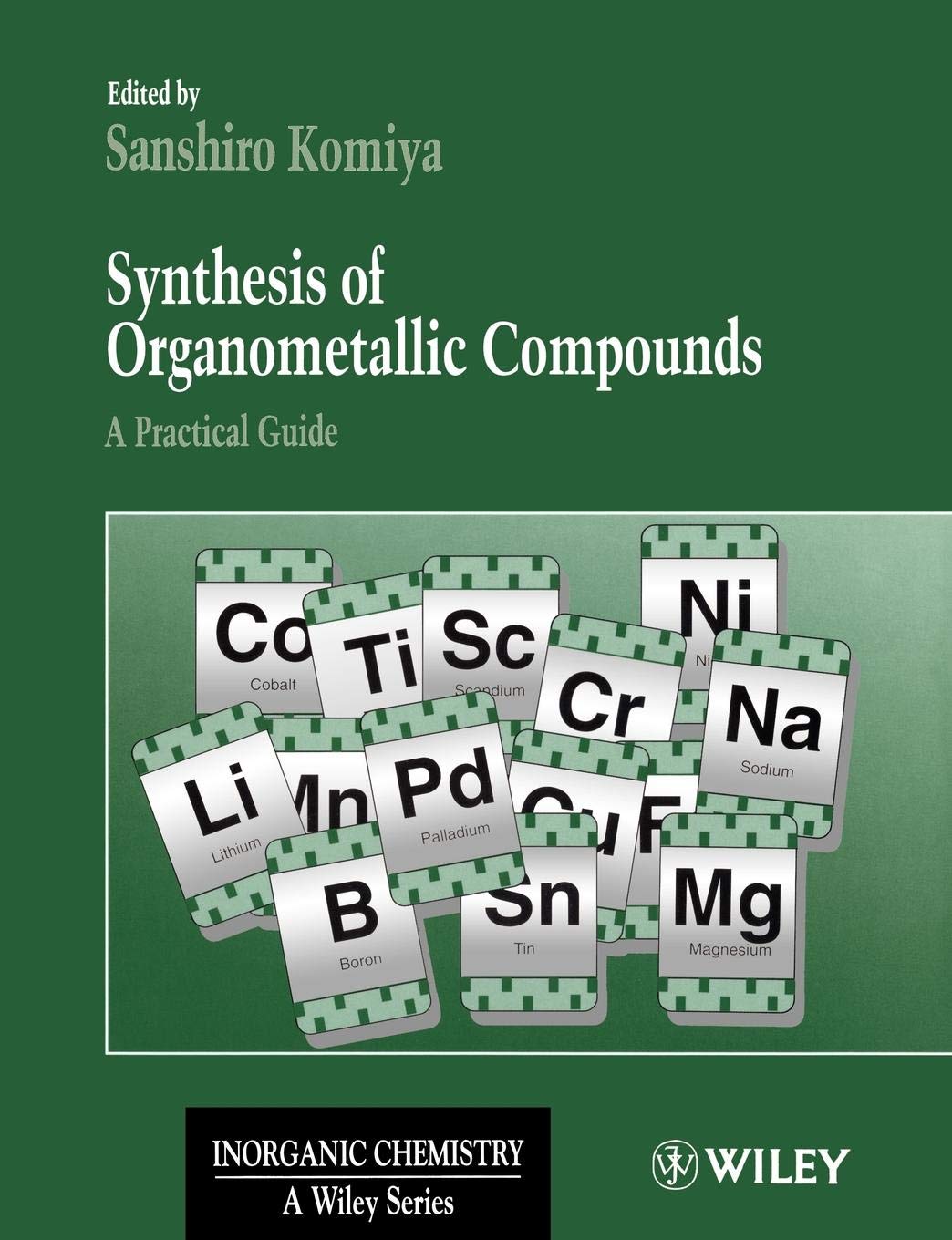 Synthesis of Organometallic Compounds: A Practical Guide: 15 (Inorganic Chemistry)
