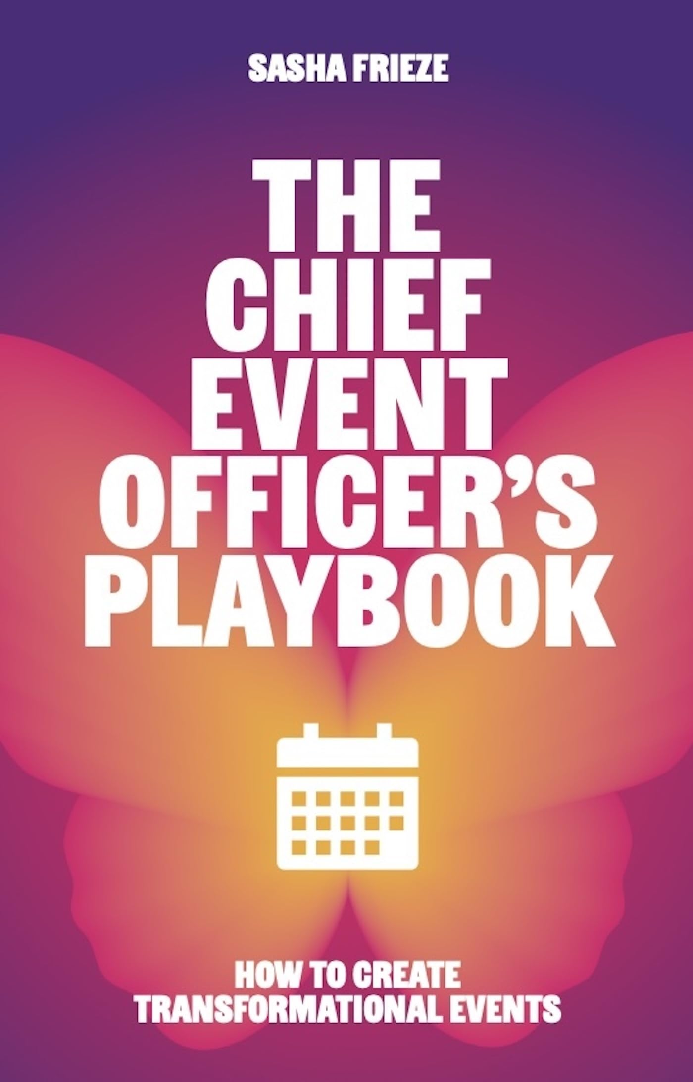 The Chief Event Officer’s Playbook: How to create transformational events
