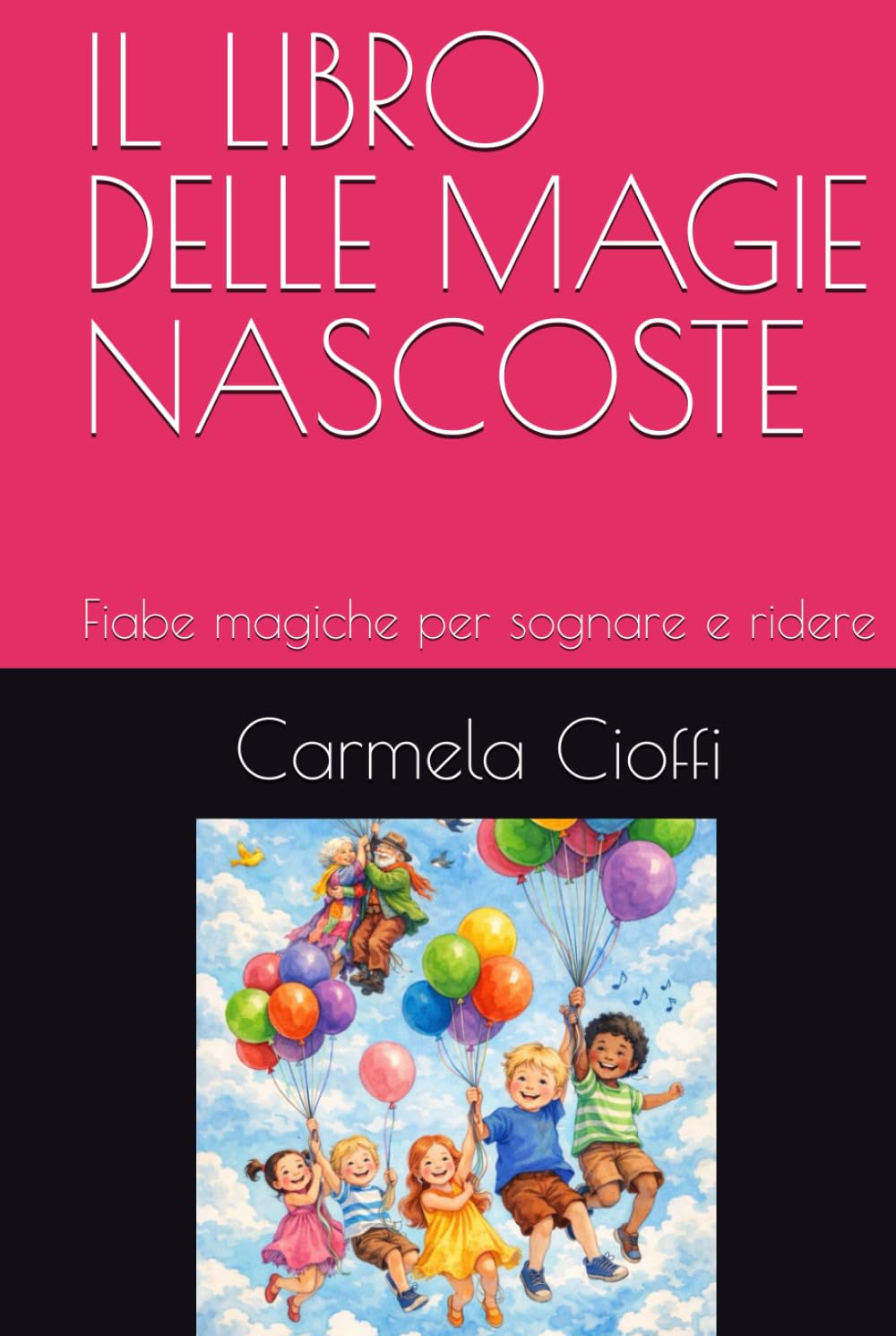 IL LIBRO DELLE MAGIE NASCOSTE: Fiabe magiche per sognare e ridere
