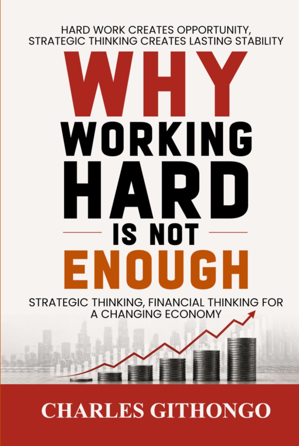 Why Working Hard Is Not Enough: Strategic Financial Thinking