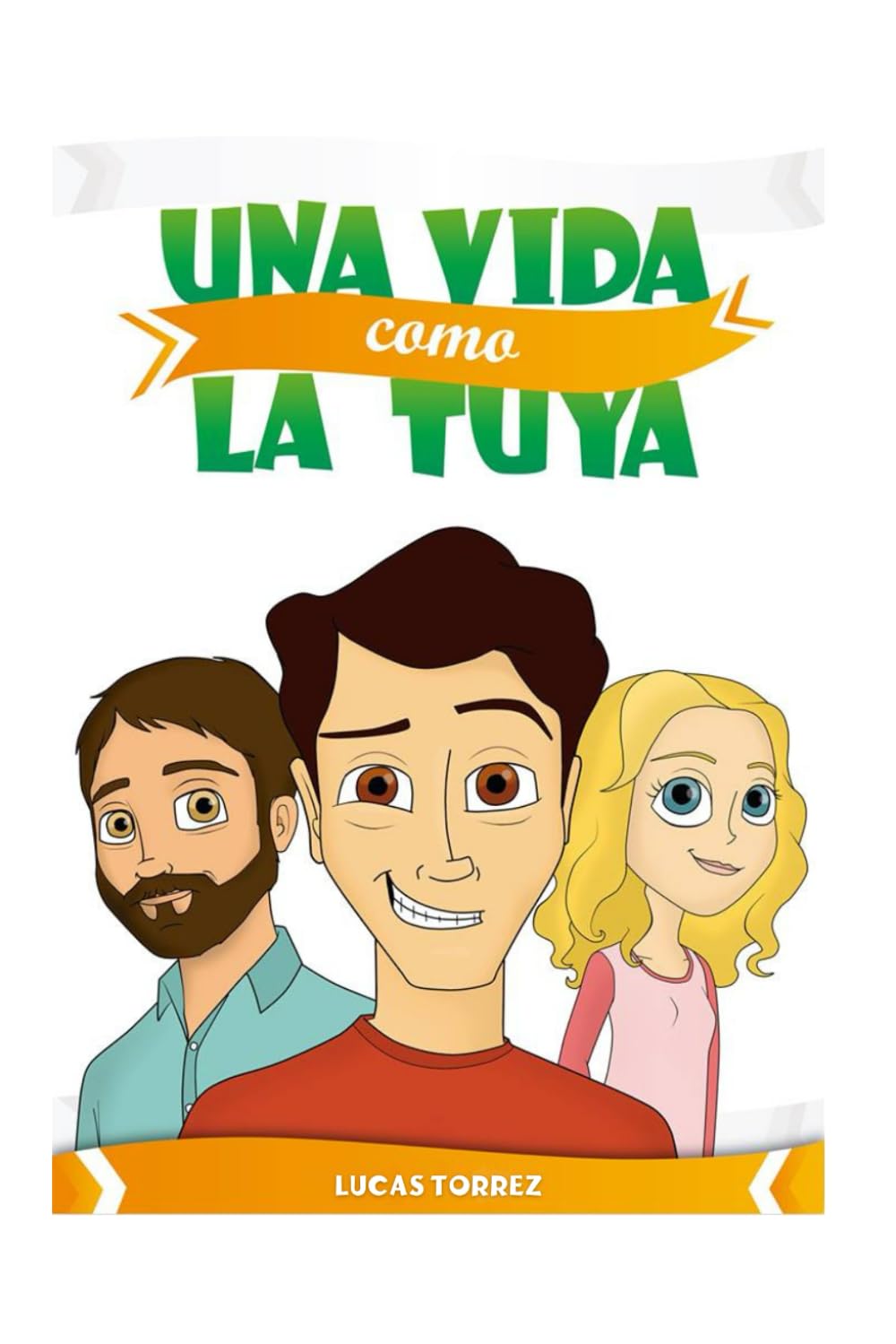 UNA VIDA COMO LA TUYA: Historias reales de amor, amistad y sentido
