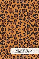 Leopard Spots sketch book for Drawing, Doodling or Sketching (6 x 9 in) 110 Blank Pages Wild Animal Pattern: Sketch Pad with White Drawing Paper ... Doodling Notebook funny (Premium Sketchbook) 1676388761 Book Cover