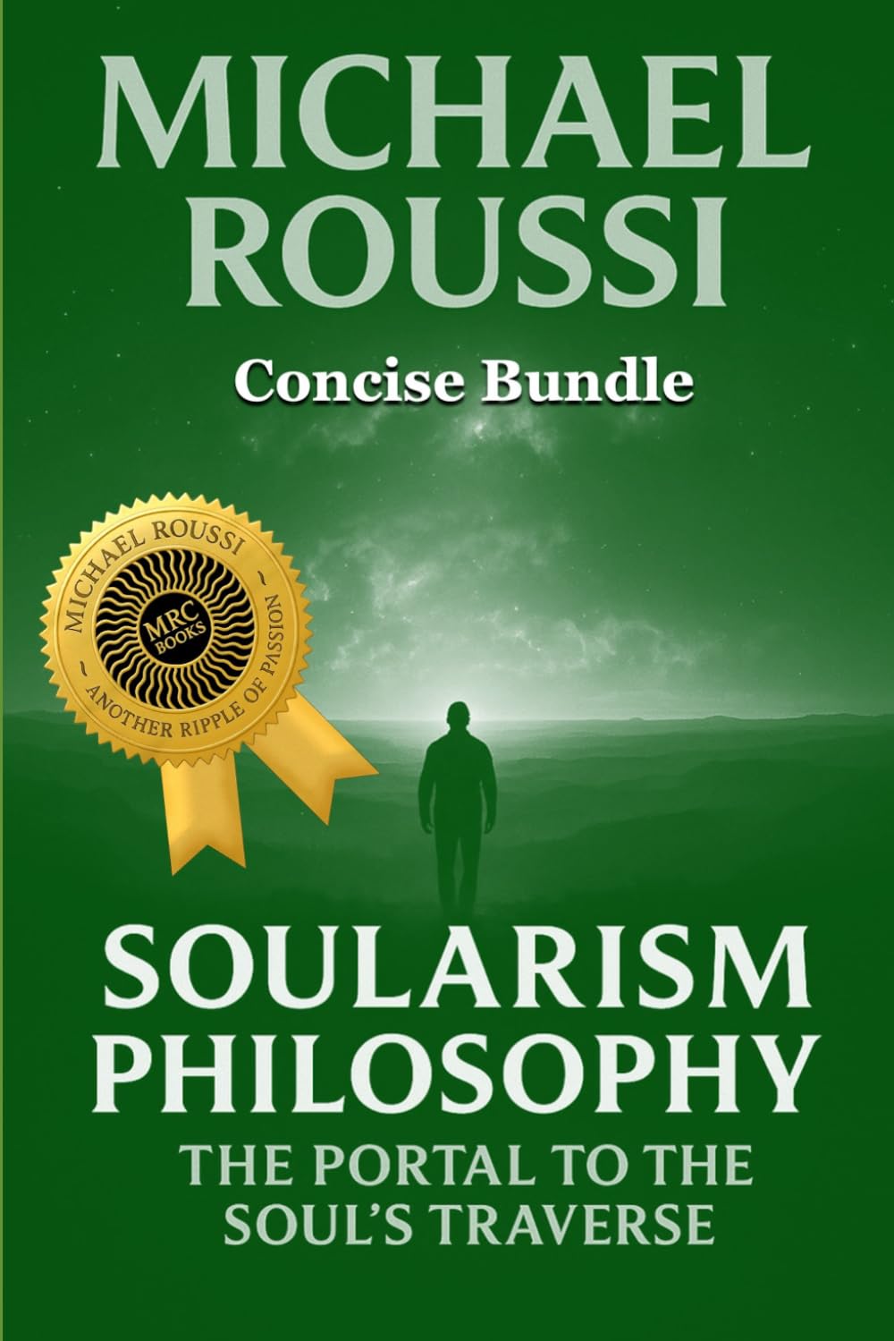 Soularism Philosophy & Bio Soularism: A245- Concise Bundle: A Soularism Philosophy (Bio Soularism Series)