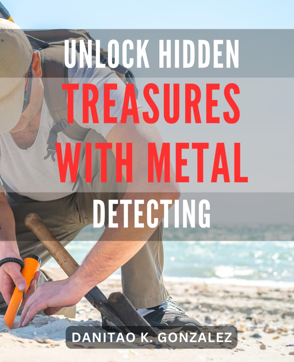 Unlock Hidden Treasures with Metal Detecting: Discover the Secrets of Unearthing Buried Riches through the Thrilling Adventure of Metal Detecting