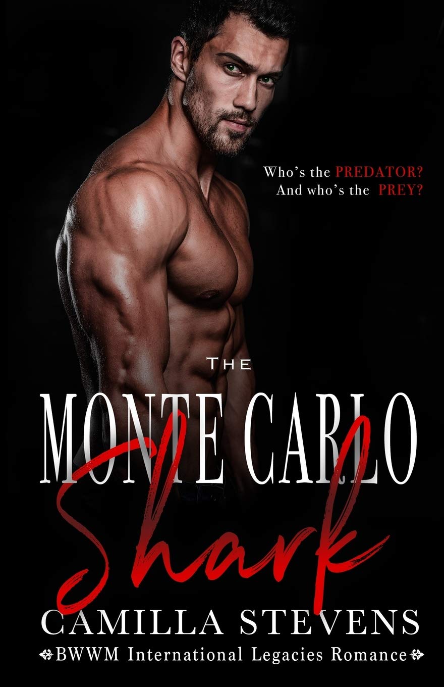 The Monte Carlo Shark: An International Legacies Romance: 7