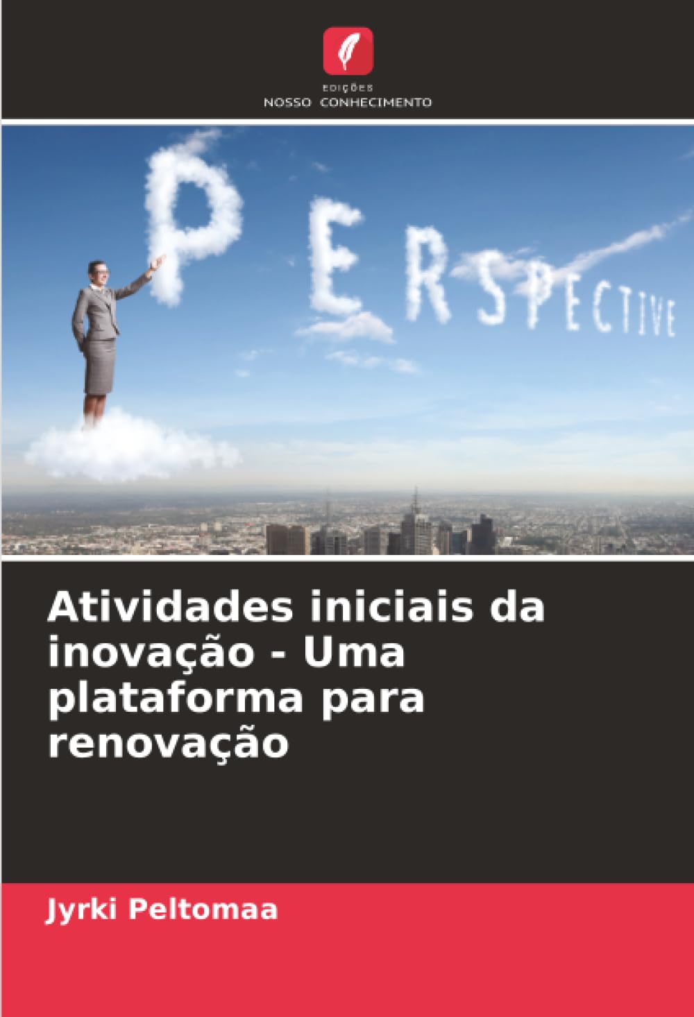 Atividades iniciais da inovação - Uma plataforma para renovação