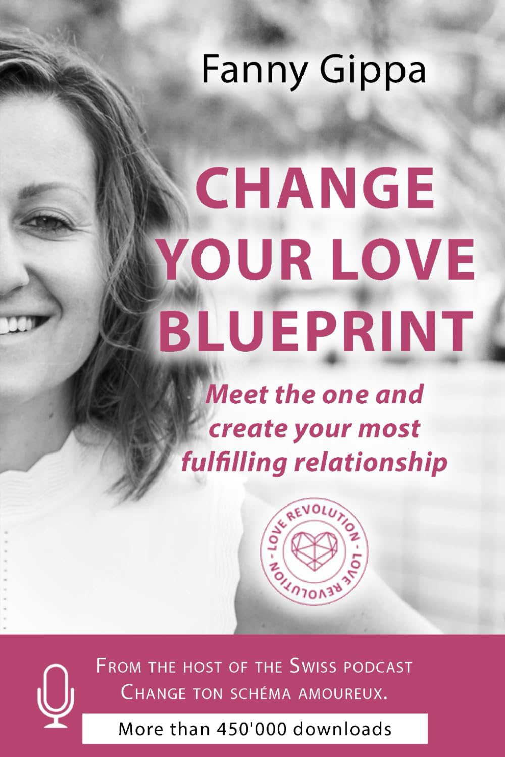 Change Your Love Blueprint: Meet the one and create your most fulfilling relationship