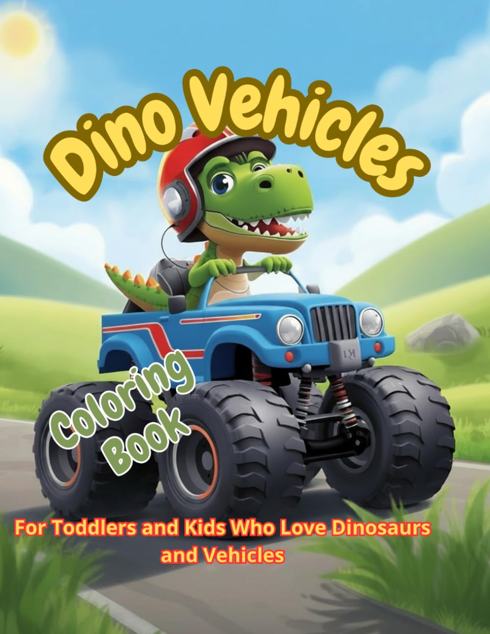 Dino Vehicles: for Toddlers and Kids Who Love Dinosaurs and Vehicles