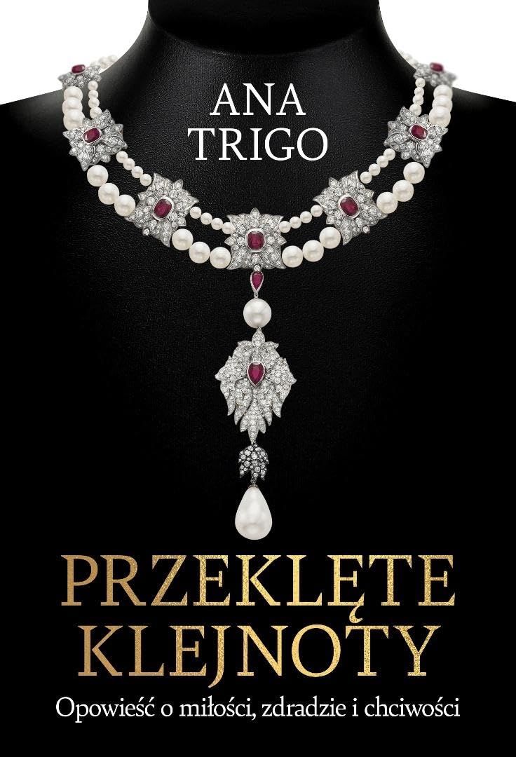 Przeklęte klejnoty. Opowieść o miłości, zdradzie i chciwości