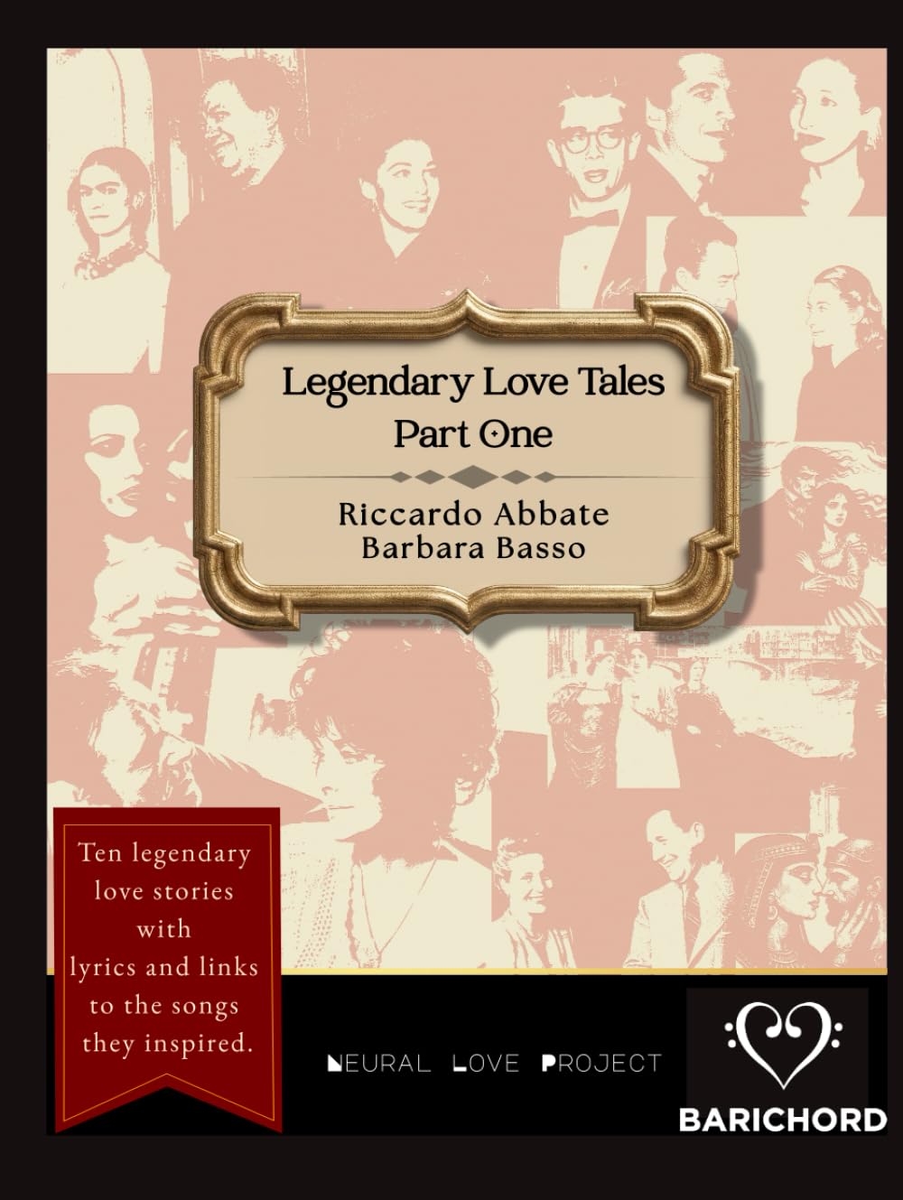 Legendary Love Tales: Part One: Ten epic love stories with lyrics and links to the songs they inspired