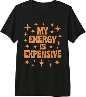 Self Worth Funny Motivational My Energy is Expensive Premium Tri-Blend T-Shirt