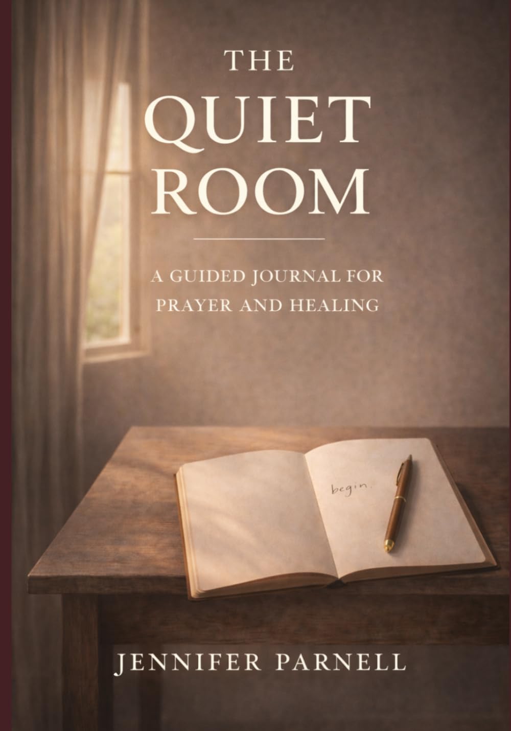 The Quiet Room: A Prayer and Healing Journal