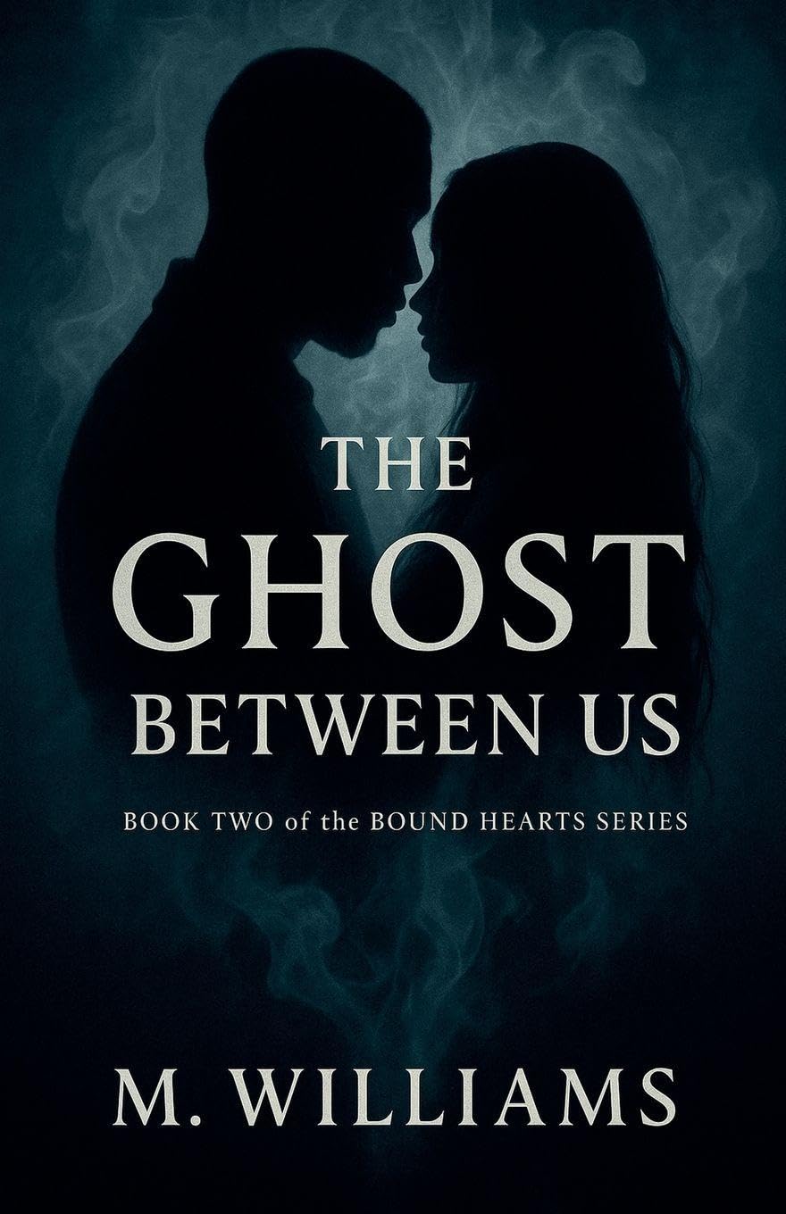The Ghost Between Us: 2 (Bound Hearts)
