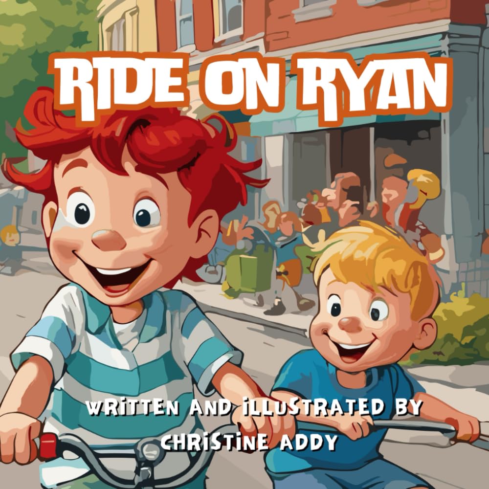 Ride on Ryan: An inspiring Children’s Bedtime Storybook on Overcoming Challenges and Building Inner Strength. Valuable Lessons Storybook for Kids, ... (Valuable Lessons and Rhyming Stories)