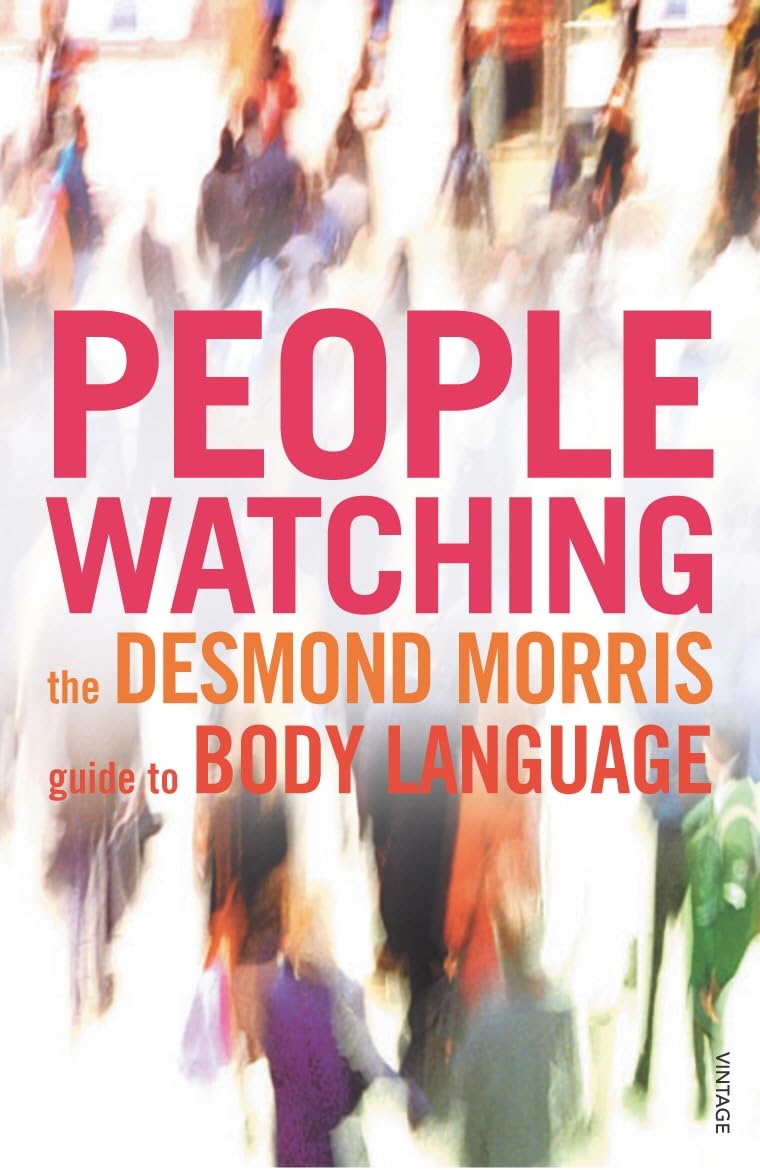 Peoplewatching: The Desmond Morris Guide to Body Language Paperback – 2 May 2002