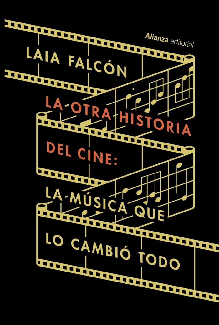 La otra historia del cine: La música que lo cambió todo (Alianza Ensayo)