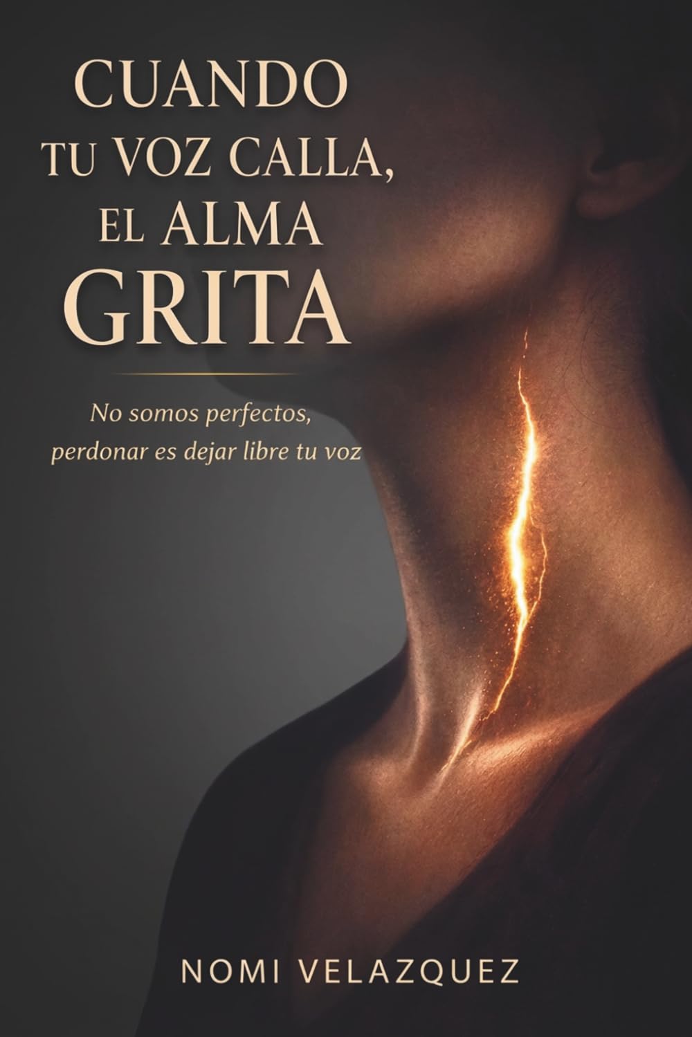 CUANDO TU VOZ CALLA, EL ALMA GRITA: No somos perfectos, perdonar es dejar libre tu voz