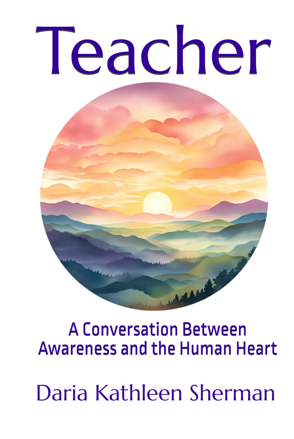 Teacher: A Conversation Between Awareness and the Human Heart