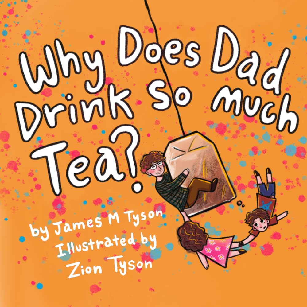 Why Does Dad Drink So Much Tea