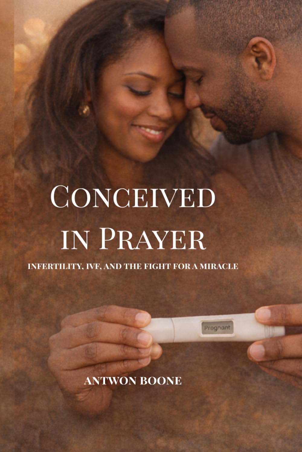 Conceived in Prayer: Infertility, IVF, and the Fight for a Miracle