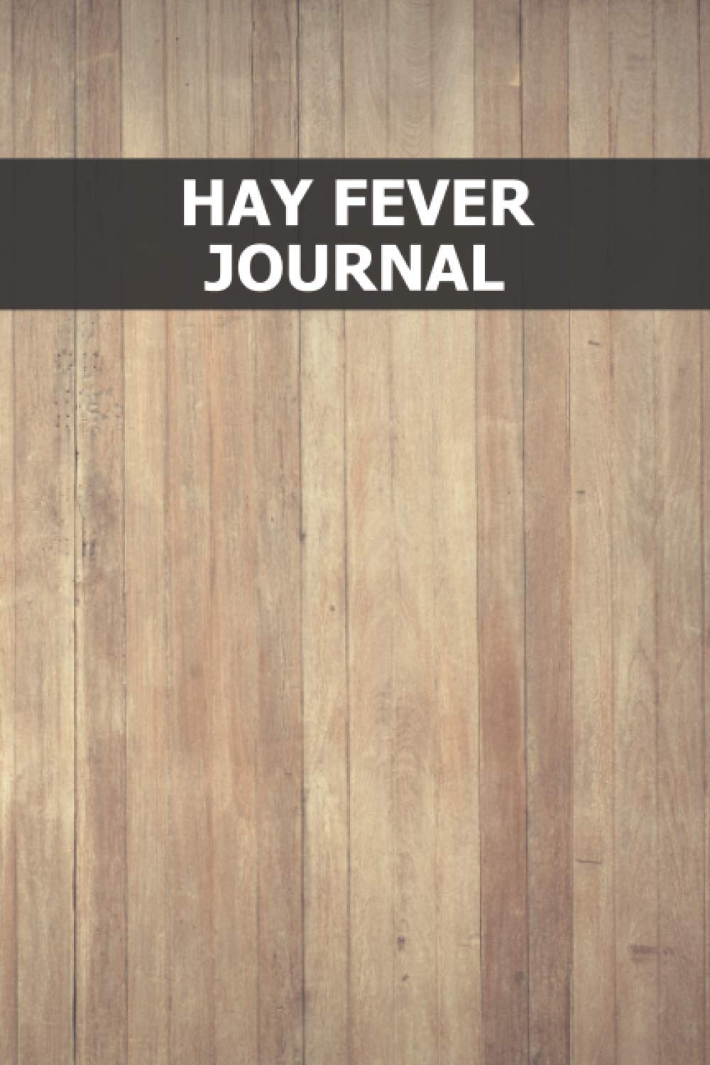 Hay Fever Journal: Self-help allergies book to heal - Symptom diary to fill out - Pollen allergy - Cause - Documentation