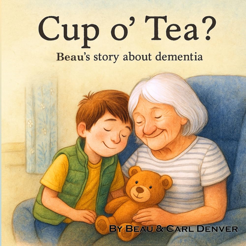 Cup o' Tea?: Beau's Story About Dementia (Beau & Bella's Adventures)