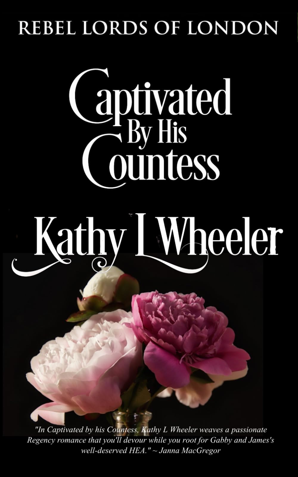 Captivated By His Countess: Rebel Lords of London