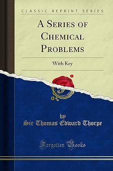 A Series of Chemical Problems With Key Classic Reprint