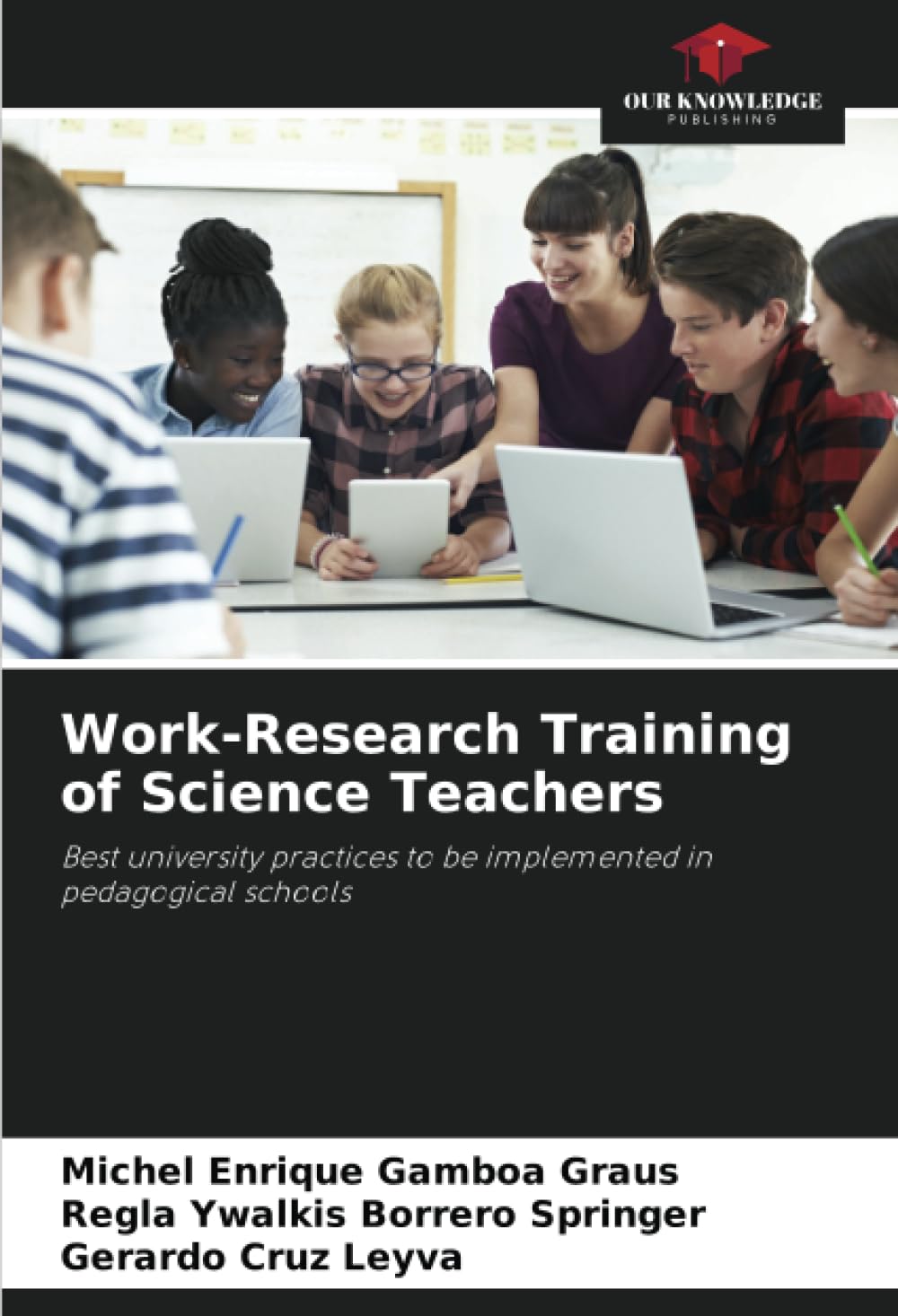 Work-Research Training of Science Teachers: Best university practices to be implemented in pedagogical schools