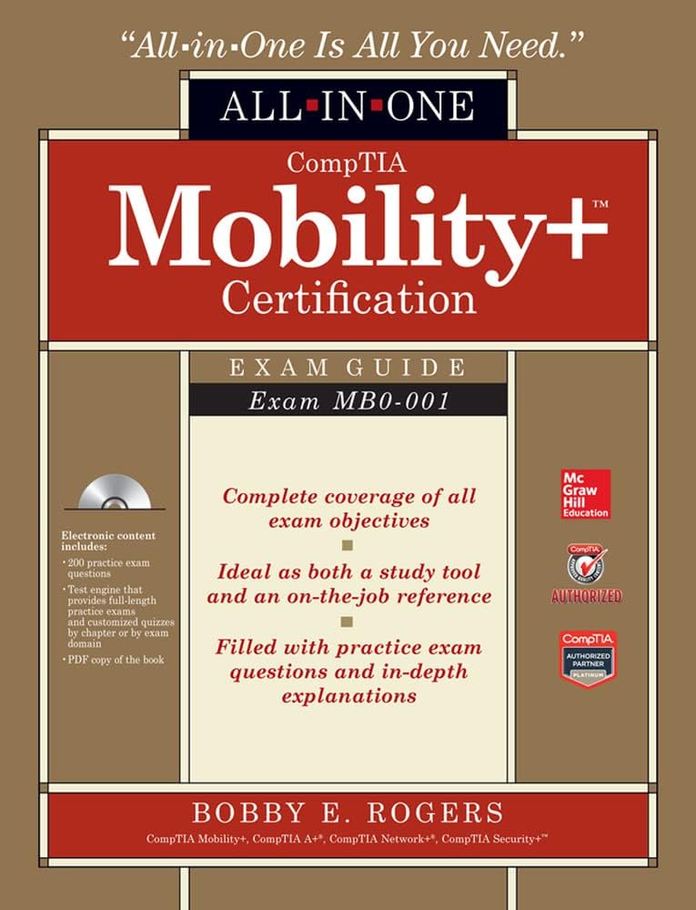CompTIA Mobility+ Certification All-in-One Exam Guide (Exam MB0-001) 1st Edition