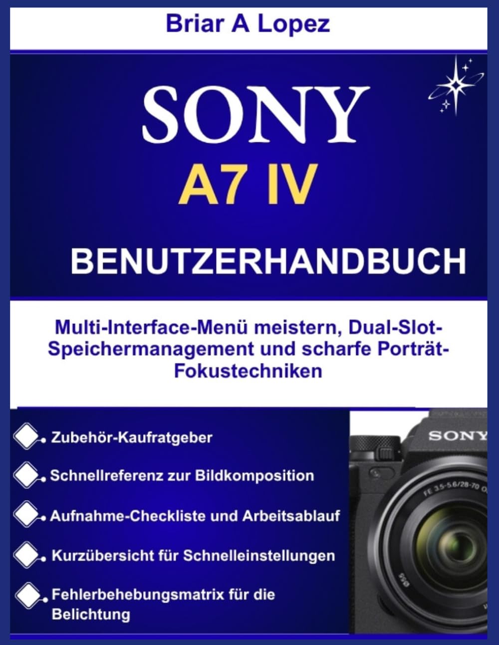SONY A7 IV BENUTZERHANDBUCH: Multi-Interface-Menü meistern, Dual-Slot-Speichermanagement und scharfe Porträt-Fokustechniken