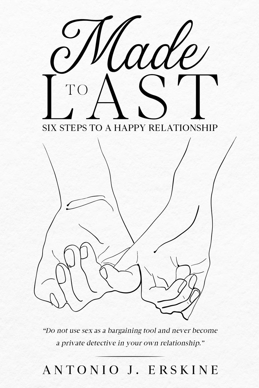 Made to Last: Six Steps to a Happy Relationship
