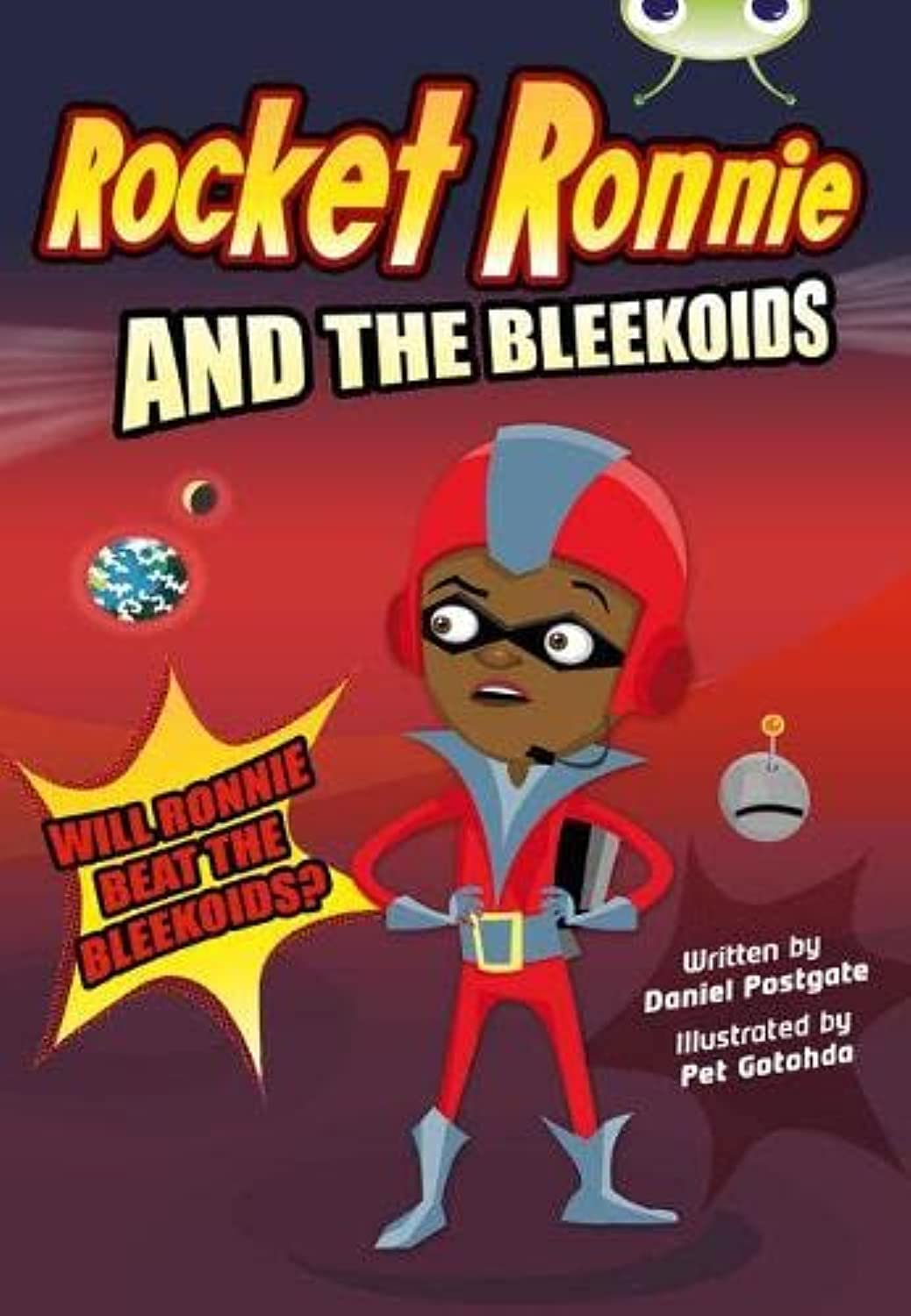 Bug Club Independent Fiction Year 4 Rocket Ronnie and the Bleekoids